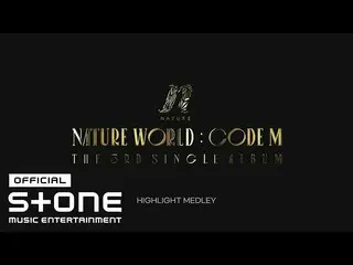 [Official cjm]  NATURE_ _  (NATURE_ )-[NATURE_ _ WORLD: CODE M]Highlight_ _ Medl