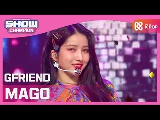 [Official mbm] [SHOW CHAMPION] GFRIEND_  --MAGO (GFRIEND_ _  --MAGO) l EP.379 ..