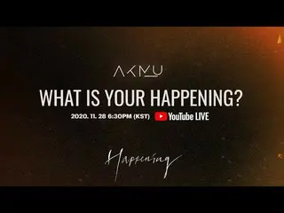 [Official] AKMU, AKMU "WHAT IS YOUR HAPPENING? LIVE REPLAY   