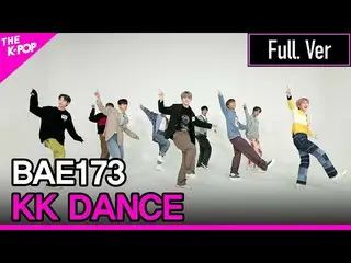 [Official sbp]  BAE173, KK DANCE Full ver. [THE SHOW 201208]   