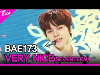 [Official sbp]  BAE173_ _ , VERY NICE (Original song: SEVENTEEN_ _ ) (BAE173_ _ 