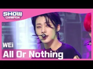 [Official mbm] [SHOW CHAMPION] WEi _  --Prod. Jan Daehyun (WEi _ _  --All Or Not