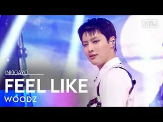 [Official sb1] WOODZ (CHO SEUNGYOUN (UNIQ) _ ) --FEEL LIKE 人気歌謡 _ inkigayo 20210