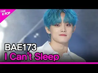 [Official sbp]  BAE173_ _ , I Can not Sleep (BAE173_ _ , I Can not Sleep) [THE S
