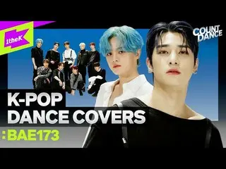 The cover dance video of BAE173 is Hot Topic. BTS's "ON", NCT 127's "Cherry Bomb