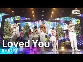 [Official sb1] BAE173_ _  (BAE173_ ) --Loved You 人気歌謡 _ inkigayo 20210425 ..  
