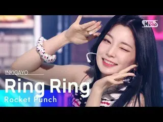 [Official sb1] RocketPunch_ _  (RocketPunch_ ) --Ring Ring 人気歌謡 _ inkigayo 20210