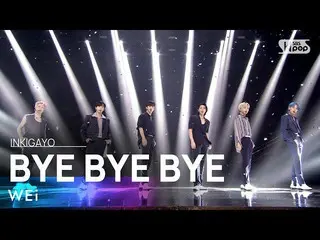 [Official sb1] WEi _ _  (WEi _ ) --BYE BYE BYE 人気歌謡 _ inkigayo 20210620 ..  