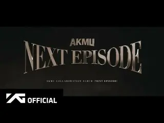 [Official] Rakudo Musician (AKMU), AKMU --COLLABORATION ALBUM [NEXT EPISODE] REL