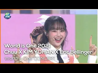 [Official mbk] Chuu & KIM YOHAN _  (KIM YOHAN) --World is One 2021 ..  