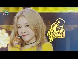 [Official mbk] [Show! MUSICCORE _ ] Rocket Punch_  --CHIQUITA, MBC 220305 Broadc