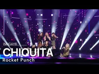 [Official sb1] Rocket Punch_ _  (Rocket Punch_ ) --CHIQUITA 人気歌謡 _  inkigayo 202