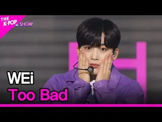 [Official sbp]   WEi _   _  , TOO Bad (WEi _  , TOO Bad) [THE SHOW _   _   22032