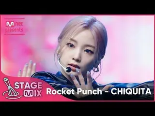 [Official mnk] [Cross Edit] Rocket Punch_  --CHIQUITA (Rocket Punch_ _  Stage Mi