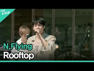 [Official sbp]  N.Flying_  (N.Flying_ _ ) --Rooftop ㅣ LIVE_ _ ON UNPLUGGED N.Fly