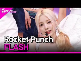 【 Official sbp】  Rocket Punch_ _ , FLASH (Rocket Punch_ , FLASH)[ THE SHOW _ _  