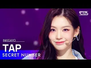 [Official sb1] Secret NUMBER_ _ (Secret NUMBER_ ) - TAP 人気歌謡 _  inkigayo 2022112