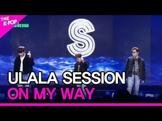 [Official sbp]  ULALA SESSION_ _ , ON MY WAY [THE SHOW _ _  230328]
 .
  