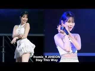230923 fromis_9_ _  JIHEON Fancam - Stay This Way by 스피넬 *Please do not edit or 