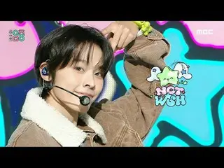 NCT _ _ WISH_ _  (NCT _ _ WISH_ ) - WISH | Show! MusicCore | MBC240309 broadcast