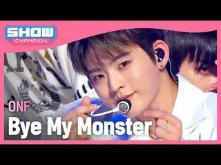 ONF_ (ONF_ _ ) - Bye My Monster #Show Champion Fan #ONF_ _  #ByeMyMonster ★Learn