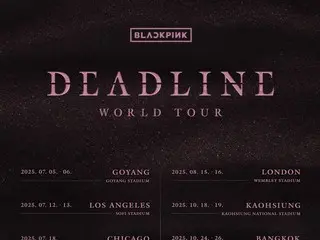 BLACKPINK announces additional Singapore and Hong Kong shows for world tour "DEADLINE"... YG responds to flood of inquiries