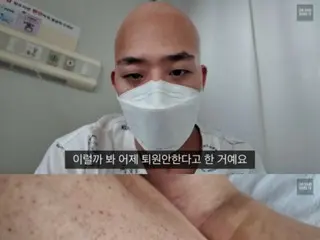 Sunmi's dancer Cha Hyun Seung, who revealed he has leukemia, reports his tough battle with the disease, being readmitted to hospital immediately after being discharged... "Capillaries burst"