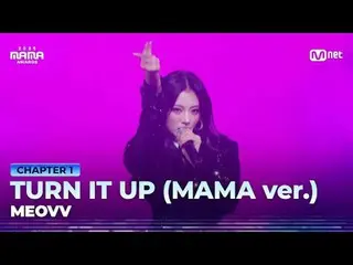 Stream on your TV:

 "Flip the Coin"
 TURN IT UP (MAMA ver.) by MEOVV_ _  in 202