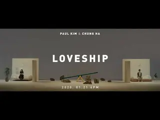 [Official mhn] [Teaser] Paul Kim, CHUNG HA-Loveship   
