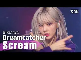 [Official sb1] DREAMCATCHER-Scream Inkigayo inkigayo 20200308  .   