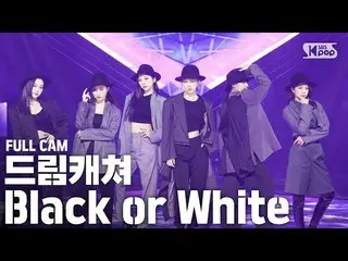 [Official sb1] [TV 1 row Fan Cam 4K] DREAMCATCHER "Black or White" Purchem (DREA