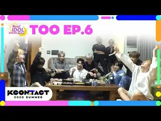 [Official mnk] (ENG / JPN SUB) [KCON_ _ : TACT] ep.6 TOO_ _  REAL IDOL 24Hr.  ..