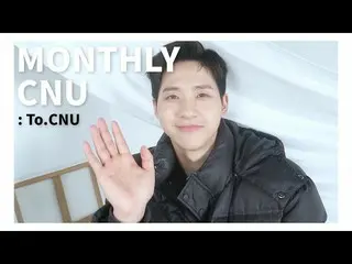 [Official] B1A4, [MONTHLY CNU] To. CNU    