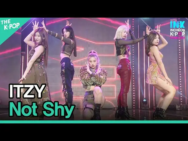 [Official sbp]   ITZY _   _  , Not Shy (ITZY, Kama Shy) [INK Incheon K-POP Conce