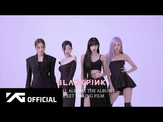 [D Official yg] #BLACKPINK "THE ALBUM" JACKET MAKING FILM 🎬 YouTube: 📺 NAVER T