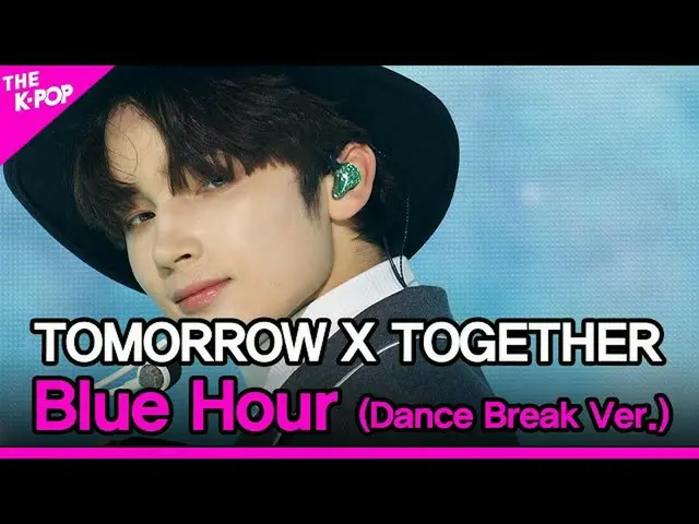 [Official sbp]  TOMORROW X TOGETHER_ , Blue Hour (TOMORROW X TOGETHER_ , you and