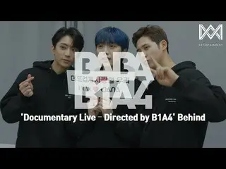 [Official] B1A4, [BABA B1A4 4] Ep.40 "Documentary Live - Directed by B1A4" Behin