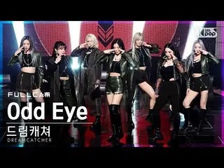 [Official sb1] [TV 1 row Fan Cam 4K] DREAMCATCHER - Odd Eye (Full Cam) │ @SBS In