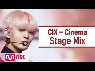 [Official mnk] [Cross editing] CIX_  --Cinema (CIX_ _ StageMix) ..  