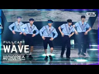 [Official sb1] [TV 1 row Fan Cam 4K] CIX_  "WAVE" Full Cam (CIX_ _  Full Cam) │ 