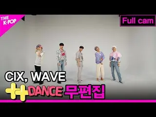 [Official sbp]  CIX_ _ , WAVE ++ Dance unedited version full cam [THE SHOW_ _ 21