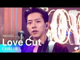 [Official sb1] CNBLUE_ _  (CNBLUE_ ) --Love Cut (roughly) 人気歌謡 _ inkigayo 202110