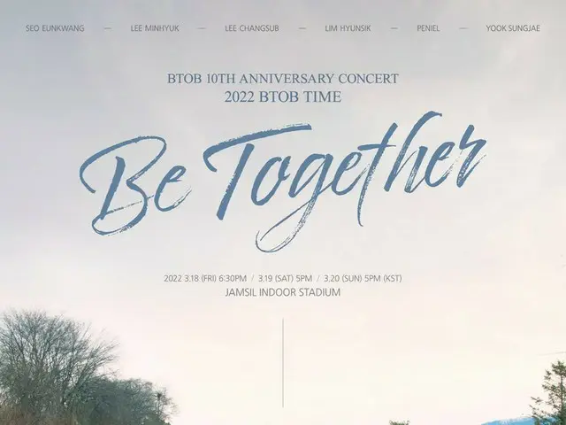 ”BTOB” and ”BTOB 10TH ANNIVERSARY CONCERT 2022 BTOB TimE [Be Together]” will beheld at Seoul Jamsil