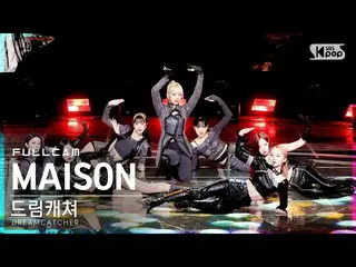[Official sb1] [Abo 1st row Fan Cam 4K] Dream catcher "MAISON" Full Cam (DREAMCA