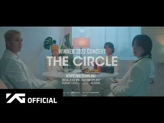 [Official] WINNER, WINNER 2022 CONCERT [THE CIRCLE] TEASER VIDEO ..  