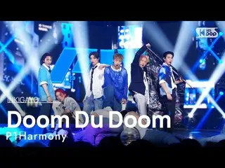 [Official sb1] P1Harmony_ _ (P1Harmony_ ) - Doom Du Doom 人気歌謡 _  inkigayo 202207