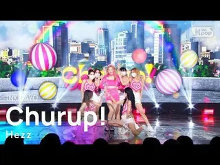 [Official sb1] Hezz - Churup! 人気歌謡 _  inkigayo 20220807 .  