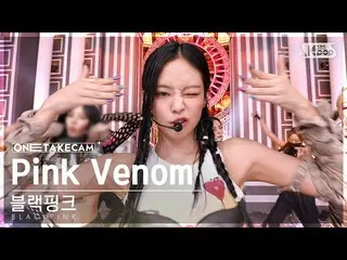 [Official sb1] [ExclusIVE Shotcam 4K] BLACKPINK_  'Pink Venom' ExclusIVE Shot Se