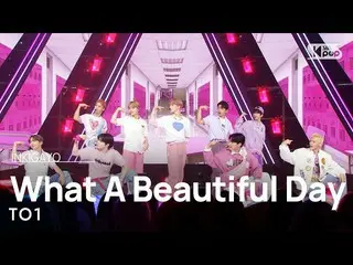 [Official sb1] TO1 - What A Beautiful Day 人気歌謡 _  inkigayo 20220918 .  