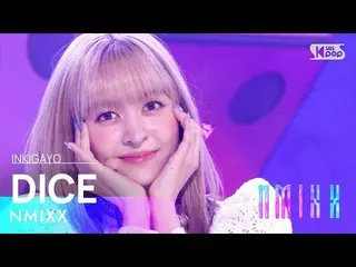 [Official sb1] NMIXX_ _ (NMIXX_ ) - DICE 人気歌謡 _  inkigayo 20220925 .  